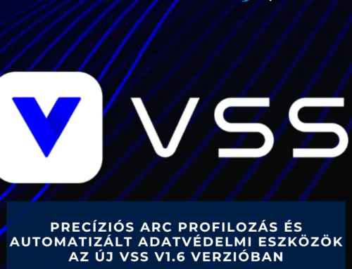 Precíziós arc profilozás és automatizált adatvédelmi eszközök az új VSS v1.6 verzióban