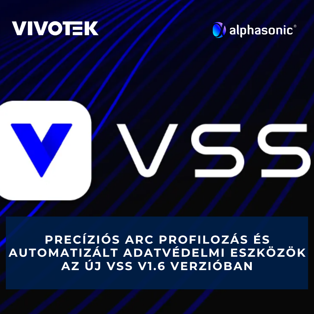 Precíziós arc profilozás és automatizált adatvédelmi eszközök az új VSS v1.6 verzióban