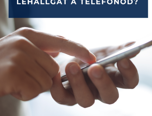 Lehallgat a telefonod?